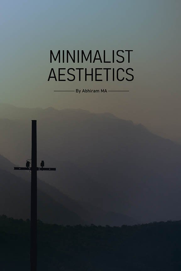 minimalist aesthetics by abhiram ma