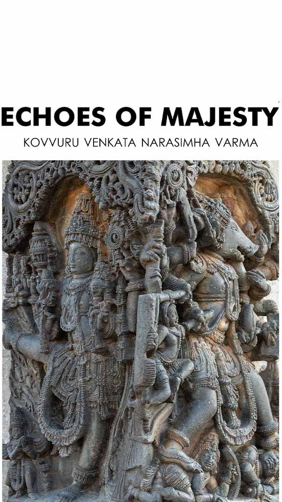Echoes of Majesty by Kovvuru Venkata Narasimha Varma 