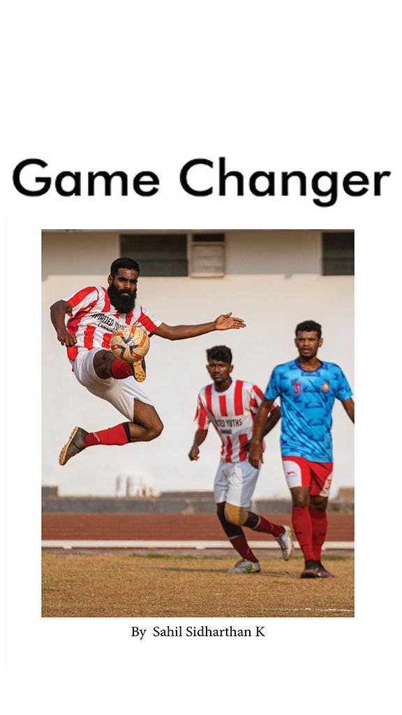Game Changer by  Sahil Sidharthan K