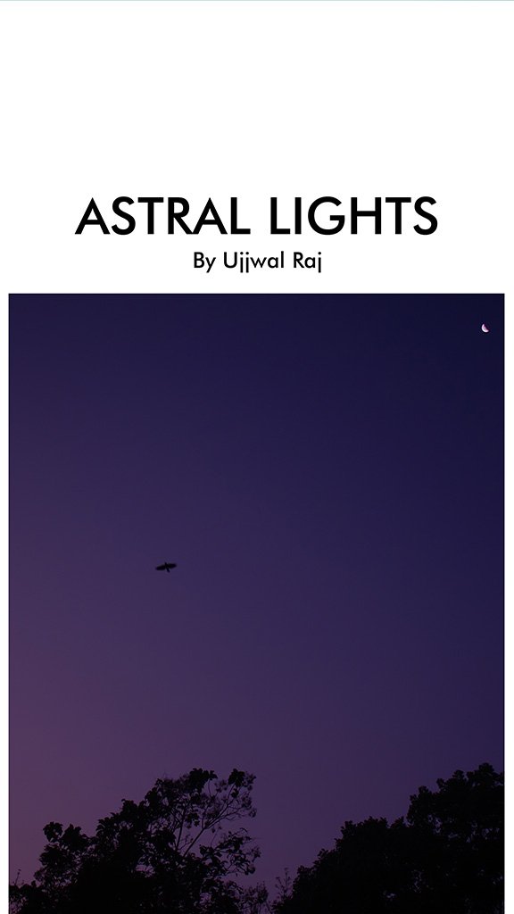 Astral Lights By Ujjwal Raj