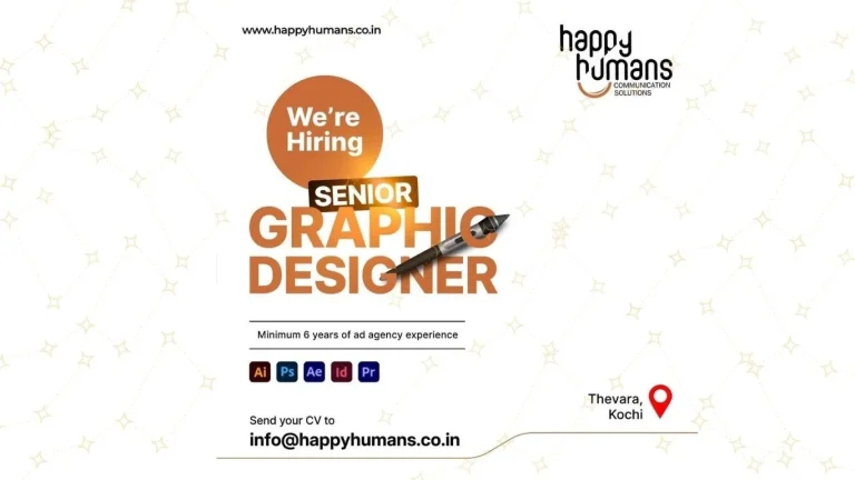Happy Humans Hiring Senior Graphic Designer in Thevara, Kochi